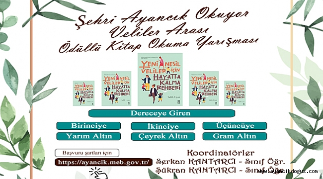 AYANCIK İLÇE MİLLİ EĞİTİM MÜDÜRLÜĞÜNDEN ''ŞEHRİ AYANCIK OKUYOR'' ADLI VELİLER ARASI ÖDÜLLÜ KİTAP OKUMA YARIŞMASI