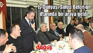  İş Dünyası Sinop Beton'un iftarında bir araya geldi