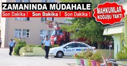 Mahkumlar Koğuşu Yaktı