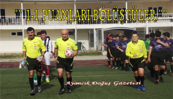"" 1-1 PUANLARI BÖLÜŞTÜLER.""