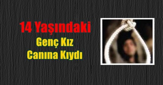 14 Yaşındaki Genç Kız İntihar Etti