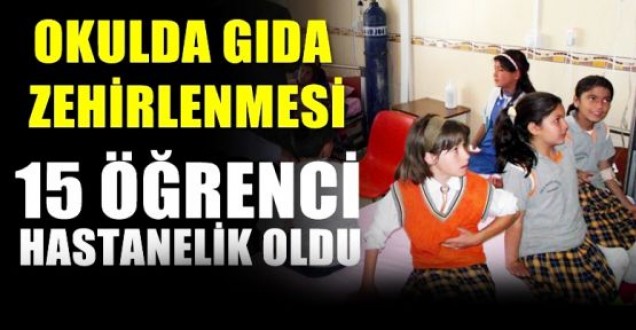 15 Öğrenci zehirlendi