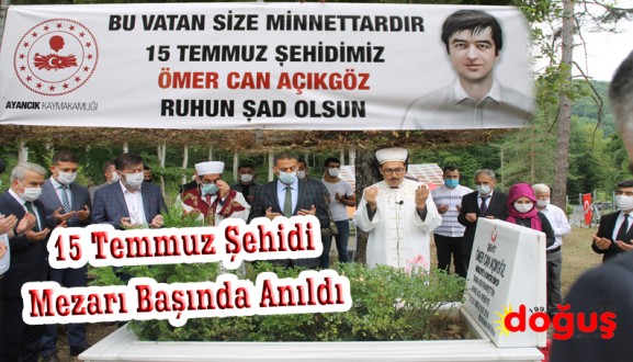 15 Temmuz şehidi mezarı başında anıldı