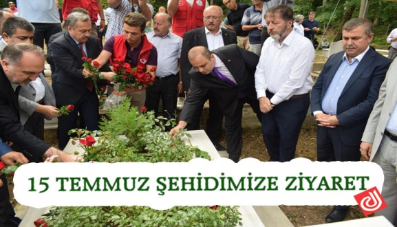 15 TEMMUZ ŞEHİDİMİZE ZİYARET
