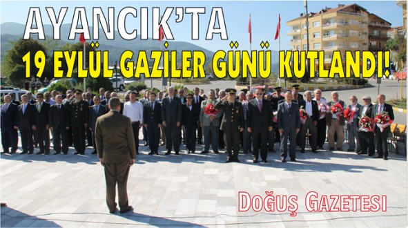 19 Eylül Gaziler Günü Ayancık'ta Düzenlenen Törenle Kutlandı