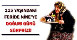 FERİDE NİNE'YE DOÐUM GÜNÜ SÜRPRİZİ