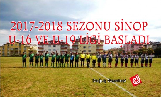2017-2018 SEZONU SİNOP U-16 VE U-19 LİGİ BAŞLADI