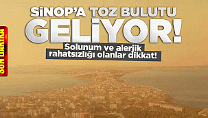 Dikkat! Sinop'a toz bulutu geliyor