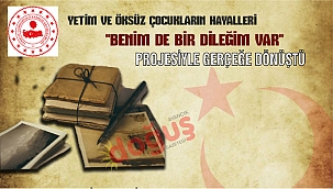  "Benim de Bir Dileğim Var" Projesi Hizmete girdi