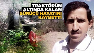 Devrilen traktörün sürücüsü hayatını kaybetti
