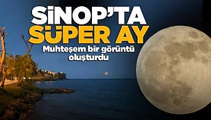 'Süper Ay' Sinop'tan da görüntülendi