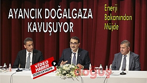 Ayancık 2023'te doğalgaza kavuşuyor