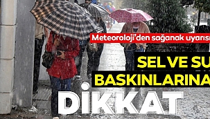 Meteorolojiden kuvvetli yağış uyarısı