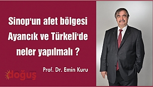 Sinop'un afet bölgesi Ayancık ve Türkeli'de neler yapılmalı ?