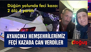 Düğün yolunda feci kaza: Ayancıklı Hemşehrilerimiz hayatlarını kaybetti.