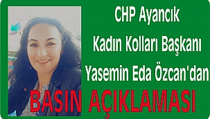CHP Ayancık Kadın Kolları Başkanı Yasemin Eda Özcan' dan Basın Açıklaması