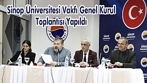 Sinop Üniversitesi Vakfı Genel Kurul Toplantısı Yapıldı
