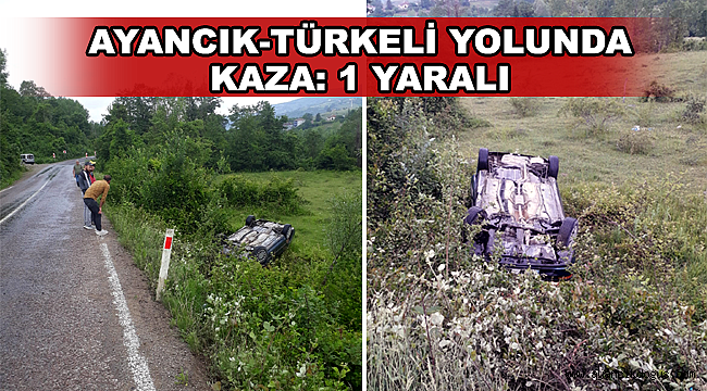 Ayancık-Türkeli yolunda kaza: 1 yaralı