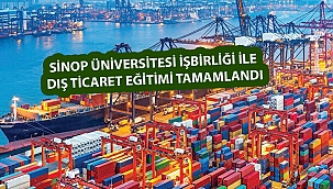 SİNOP ÜNİVERSİTESİ İŞBİRLİĞİ İLE DIŞ TİCARET EĞİTİMİ TAMAMLANDI