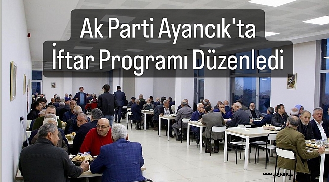 Ak Parti Sinop Milletvekili Nazım Maviş Ayancık'ta iftar programına katıldı.