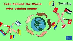 "Birleşen Ellerle Dünyayı Yeniden İnşa Edelim" "Let's Rebuild the World with Joining Hands"
