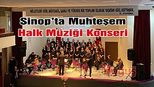 Sinop'ta Muhteşem Halk Müziği Konseri
