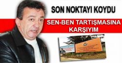 Altay; Sen-Ben Tartışmasına Karşıyım