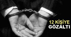 Sinop\ ta 12 Gözaltı