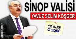 Yeni Sinop Valisi Yavuz Selim Köşger
