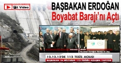 BOYABAT BARAJI NI BAŞBAKAN AÇTI
