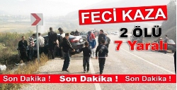 FECİ KAZA: 2 ÖLÜ, 7 YARALI