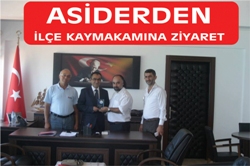 KAYMAKAM SUAT YILDIZ ASİDER'İ KABUL ETTİ