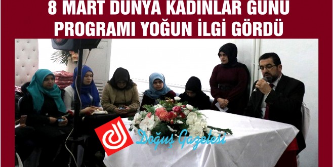 8 MART DÜNYA KADINLAR GÜNÜ PROGRAMI YOĞUN İLGİ GÖRDÜ