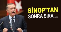 Başbakan Erdoğan; Sinop Ardından Yeni Sahalar Arıyoruz!