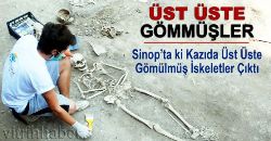 Sinop\ ta Üst Üste Gömülmüş İskeletler Bulundu