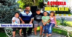 4 Çocukla Ortada Kaldı!