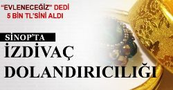 Evlenmek Vaadiyle Dolandırıldı