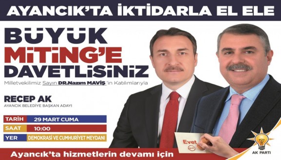 AK PARTİ'DEN AYANCIK MİTİNGİNE DAVET