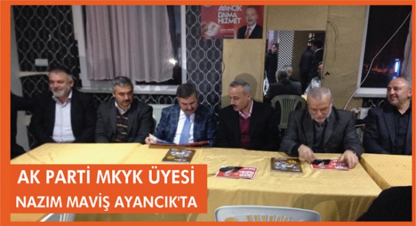 AK PARTİ MKYK ÜYESİ NAZIM MAVİŞ AYANCIK'TA
