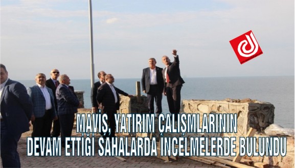 AK PARTİ SİNOP MİLLETVEKİLİ NAZIM MAVİŞ, YATIRIM ÇALIŞMLARININ DEVAM ETTİĞİ SAHALARDA İNCELMELERDE BULUNDU