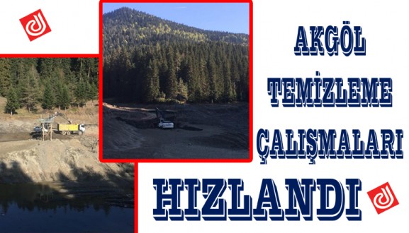 AKGÖL TEMİZLEME ÇALIŞMALARI HIZLANDI
