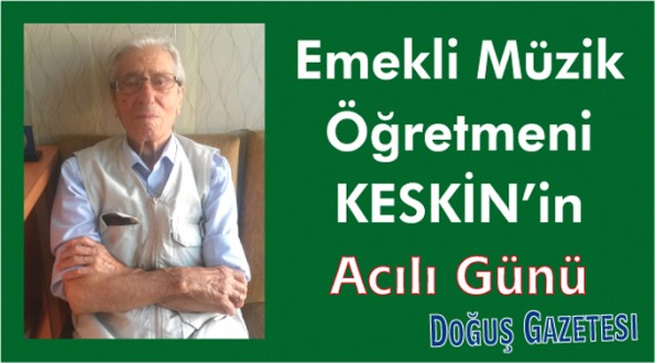 Ali Mustafa Keskin'in Acılı Günü