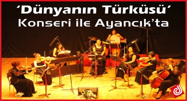 "ALLEGRA ENSEMBLE", 'Dünyanın Türküsü' Konseri İle Ayancık'ta