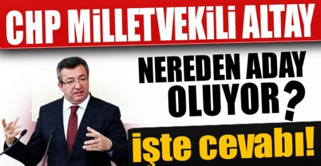 Altay nereden aday olacağını açıkladı