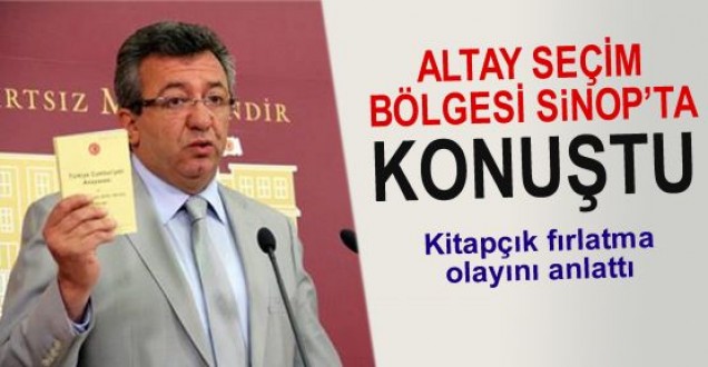 Altay Sinop'ta kitap fırlatma olayını anlattı