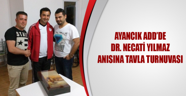 Ayancık ADDde Dr. Necati Yılmaz Anısına Tavla Turnuvası 