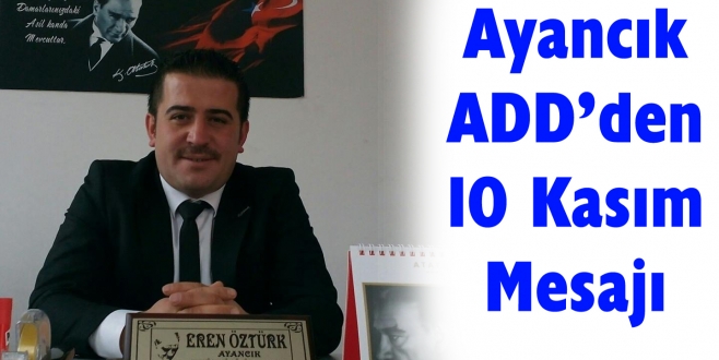 Ayancık ADDden 10 Kasım mesajı