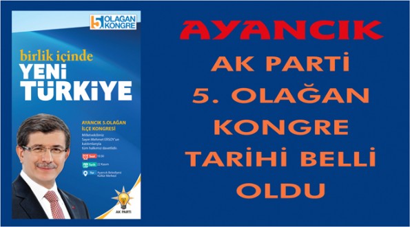 AYANCIK AK PARTİ 5. OLAĞAN KONGRE TARİHİ BELLİ OLDU