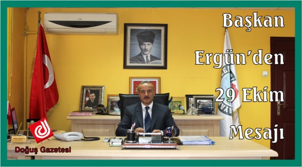 Ayancık Belediye Başkanı Ayhan Ergün'den 29 Ekim Mesajı