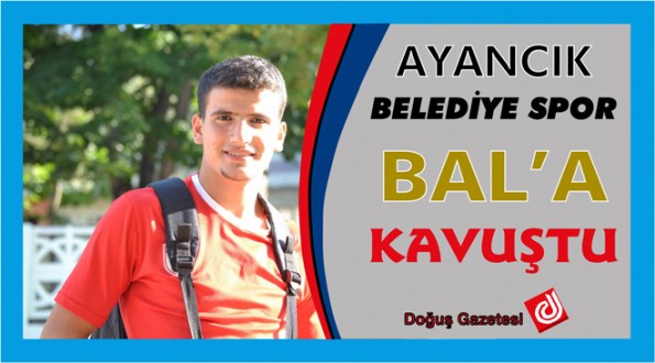 AYANCIK BELEDİYE SPOR BAL'A KAVUŞTU